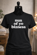 nun of yo bizness bold t-shirt design