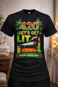 420 Let's get lit custom graphic t-shirts