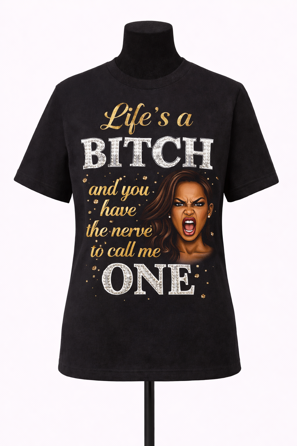 Life is a bitch custom t-shirt